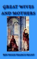 Great Wives and Mothers 1470000776 Book Cover