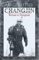 Changjin: Wonsan to Hungnam 1424161266 Book Cover