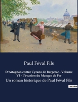 D'Artagnan contre Cyrano de Bergerac - Volume VI - L'évasion du Masque de Fer: Un roman historique de Paul Féval Fils B0BWVP8HVR Book Cover