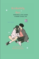 Accidentally Ours: When Real Love Learns to Bend to Real Life (An Accidentally Romantic Comedy sequel) B0FP8TYVHQ Book Cover