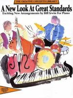 A New Look at Great Standards: Exciting New Arrangements by Bill Irwin for Piano 1569221669 Book Cover