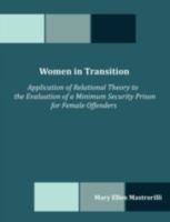 Women in Transition: Application of Relational Theory to the Evaluation of a Minimum Security Prison for Female Offenders 1599426870 Book Cover