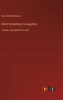 Nemi fortaelling fra Aegypten: I dansk oversættelse fra tysk (Danish Edition) 3385087929 Book Cover