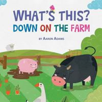 Down on the Farm: Children's Book about Farm & Ranch Life. Early Learning 1719264171 Book Cover