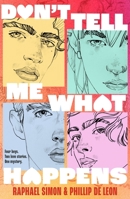 Don't Tell Me What Happens 1250376750 Book Cover