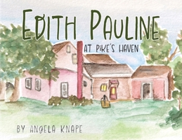 Edith Pauline: At Pike's Haven B0FLLS2C6M Book Cover