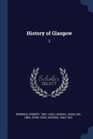 History of Glasgow, Volume 2: From the Reformation to the Revolution 1376985268 Book Cover