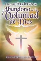 Libro de Oraciones de Abandono a la Voluntad de Dios B0FYH1XCHR Book Cover