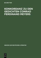 Konkordanz Zu Den Gedichten Conrad Ferdinand Meyers: Mit Einem Versma�- Und Reimschemaregister 3484380160 Book Cover