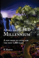 A Bible for the 3rd Millennium: A New Mode of Living for the Next 1,000 Years 1662966458 Book Cover