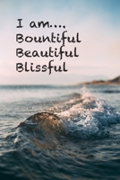 Bountiful, Blissful, Beautiful: A Journal to Practice Self-Acceptance: Ocean Cover 1673736807 Book Cover