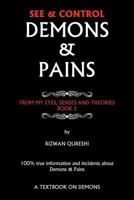 See & Control Demons & Pains: From My Eyes, Senses and Theories Book 2 1466936118 Book Cover