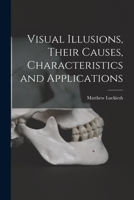 Visual Illusions, Their Causes, Characteristics and Applications 1016118724 Book Cover