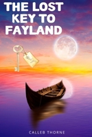 THE LOST KEY TO FAYLAND B0CT6PB5M3 Book Cover