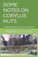Some Notes on Corylus Nuts: Cobnuts in a Corner of Kent 0954376897 Book Cover