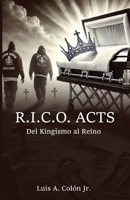 R.I.C.O. Acts: Del Kingism al Reino (Spanish Edition) B0DW42JNWJ Book Cover