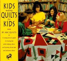 Kids Making Quilts for Kids (Needlework and Quilting) 084422636X Book Cover