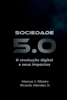 Sociedade 5.0: A revolução digital e seus impactos 6500754840 Book Cover