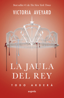 La Jaula del rey / King's Cage: Todo arderá (La reina roja) (Spanish Edition) 6075579931 Book Cover