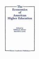 The Economics of American Higher Education 0792391640 Book Cover