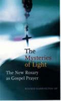 Mysteries of Light: the New Rosary as Gospel Prayer 1871552877 Book Cover