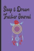 Sleep And Dream Tracker Journal: Dream Catcher : Monitor Your Sleep And Your Dreams 1673613179 Book Cover