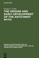 The Origins and Early Development of the Antichrist Myth 311012405X Book Cover