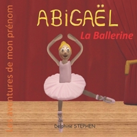 Abiga�l la Ballerine: Les aventures de mon pr�nom 1708470808 Book Cover