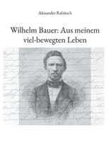 Wilhelm Bauer: Aus meinem viel-bewegten Leben 3755742101 Book Cover