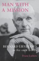 Man with a Mission: Bernard Lievegoed in His Own Words 1621484025 Book Cover