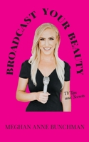 Broadcast Your Beauty 1618081845 Book Cover