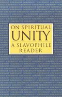 On Spiritual Unity: A Slavophile Reader (Library of Russian Philosophy.) (Library of Russian Philosophy.) 0940262916 Book Cover