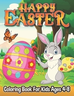 Happy Easter Coloring Book For Kids Ages 4-8: Easter Coloring Book For Kids And Toddlers | Easter Coloring Book | Christian Coloring Books For Kids Ages 4-8 | Bunnies Coloring Book | Black Edition. B09TF4F8TL Book Cover