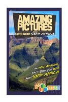 Amazing Pictures and Facts About South Africa: The Most Amazing Fact Book for Kids About South Africa (Kid's U) 1547058064 Book Cover