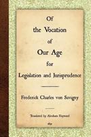 Of the Vocation of Our Age for Legislation and Jurisprudence 1616191023 Book Cover