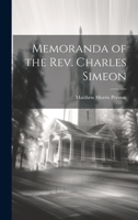 Memoranda of the Rev. Charles Simeon 1021326453 Book Cover