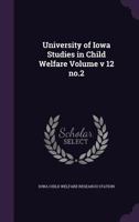 University of Iowa Studies in Child Welfare Volume V 12 No.2 1177070405 Book Cover