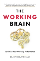 The Working Brain: Optimize Your Workday Performance 1774584905 Book Cover