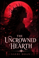 The Uncrowned Hearth: A Magical Inn Between Three Crowns (The Hearthbound Mandate) B0HBMH9MHM Book Cover