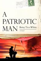 A Patriotic Man 0985172304 Book Cover