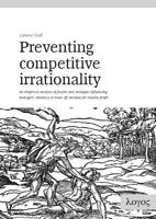 Preventing Competitive Irrationality -- An Empirical Analysis of Factors and Strategies Influencing Managers' Tendency to Trade Off Absolute for Relat 3832527087 Book Cover