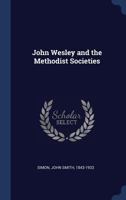 John Wesley and the Methodist Societies 1018169016 Book Cover