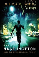 Malfunction : Book 1 of the Deilonium Trilogy 1960283049 Book Cover