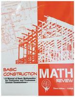 Basic Construction Math Review: A Manual of Basic Mathematics for Contractor and Tradesman License Examinations 1946798967 Book Cover