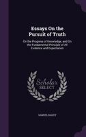 Essays on The Pursuit of Truth, on The Progress of Knowledge, and The 1015177018 Book Cover