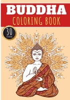 Buddha Coloring Book: Buddah Coloring Book For Adults with 30 Unique Pages to Color on Buddah Statue, Zen Water Designs, Meditation Lotus and Buddhas ... at Home | Unique Spiritual Gift for Buddhist B08SFVQ1GY Book Cover