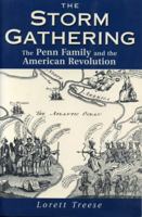 The Storm Gathering: The Penn Family and the American Revolution 027100858X Book Cover