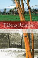 Tjideng Reunion: A Memoir of World War II on Java 1425151590 Book Cover