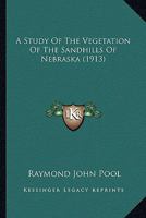 A Study Of The Vegetation Of The Sandhills Of Nebraska 1166445321 Book Cover