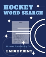Hockey Word Search Large Print: 40 Hockey Themed puzzles for Adults and Teens; Brain Stimulating Entertainment, word search puzzle. B08TY85HZL Book Cover